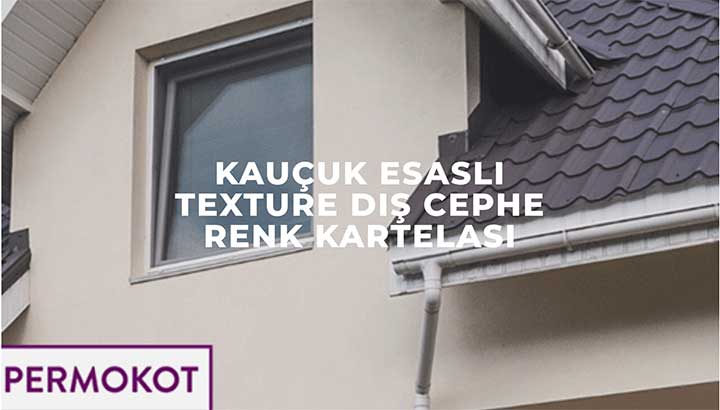 Kauçuk Esaslı Texture Dış Cephe Boya Rengi